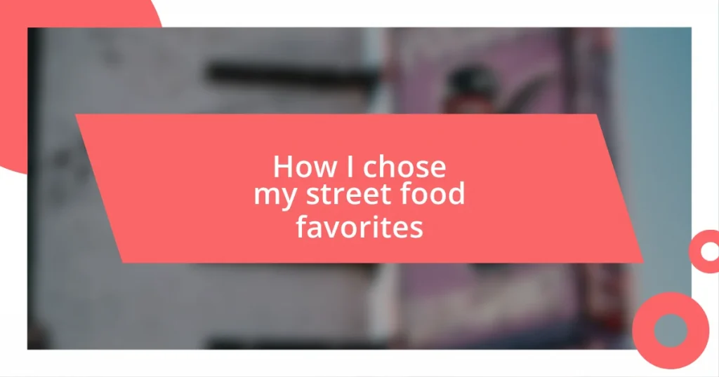 How I chose my street food favorites