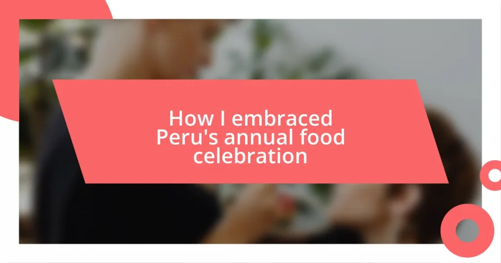 How I embraced Peru’s annual food celebration