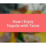 How I Enjoy Tequila with Tacos