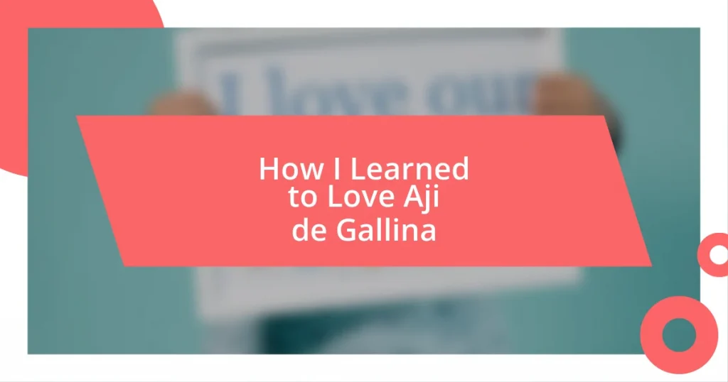 How I Learned to Love Aji de Gallina