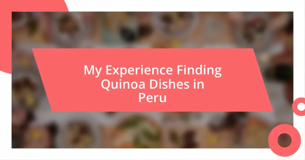 My Experience Finding Quinoa Dishes in Peru