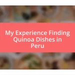 My Experience Finding Quinoa Dishes in Peru