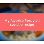 My favorite Peruvian ceviche recipe