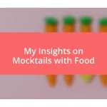 My Insights on Mocktails with Food