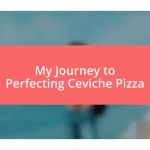 My Journey to Perfecting Ceviche Pizza