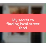 My secret to finding local street food