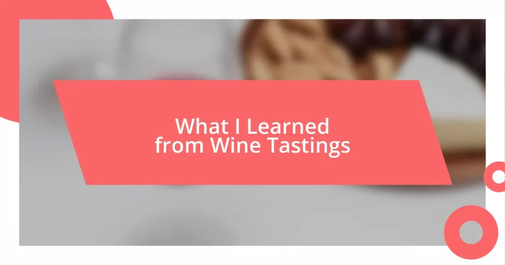 What I Learned from Wine Tastings