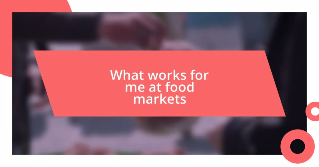 What works for me at food markets