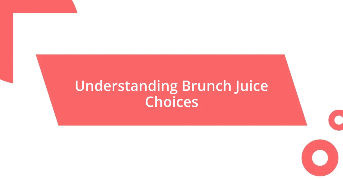 Understanding Brunch Juice Choices