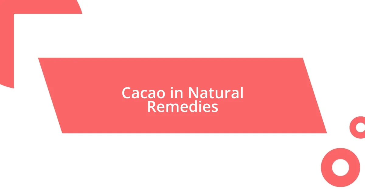 Cacao in Natural Remedies