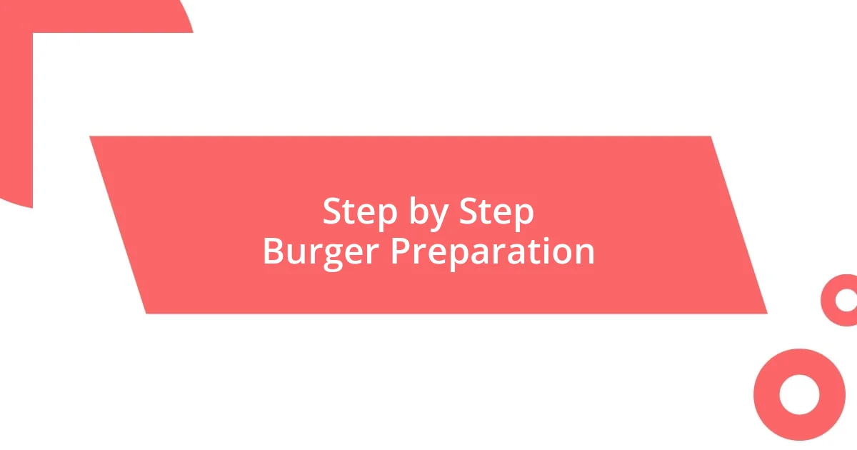 Step by Step Burger Preparation