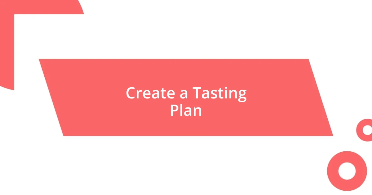 Create a Tasting Plan