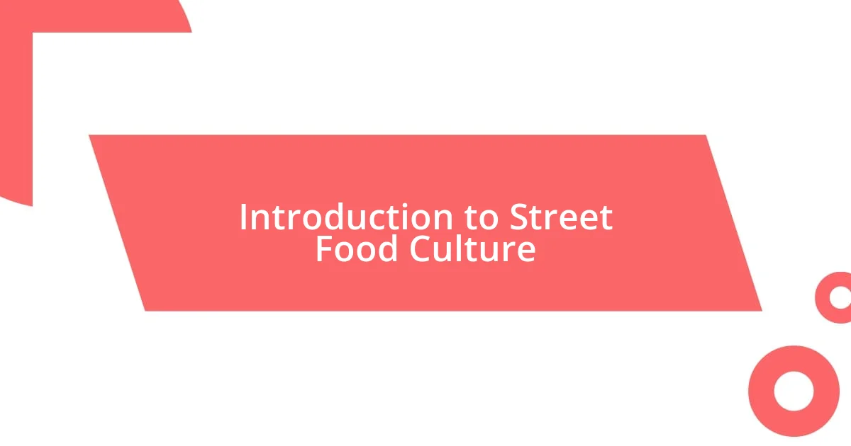 Introduction to Street Food Culture